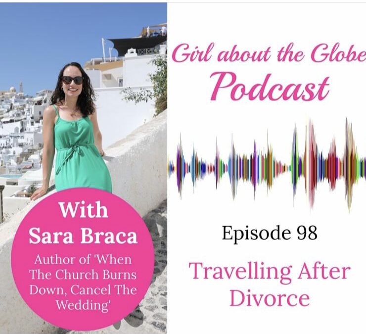 Listen to Sara on the Girl About the Globe podcast discussing solo travel after divorce